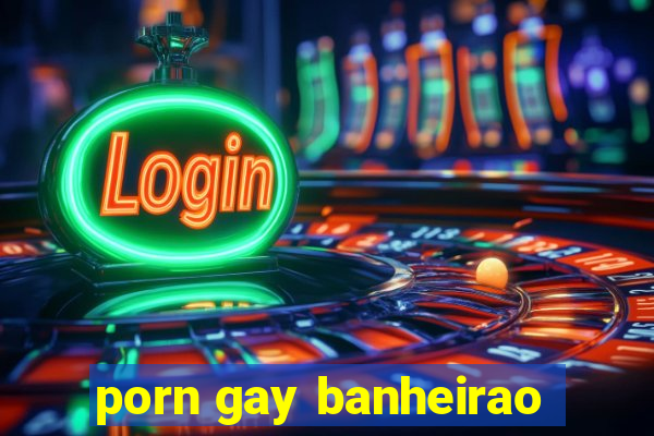 porn gay banheirao